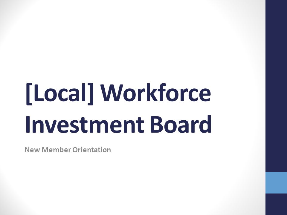 [Local] Workforce Investment Board New Member Orientation