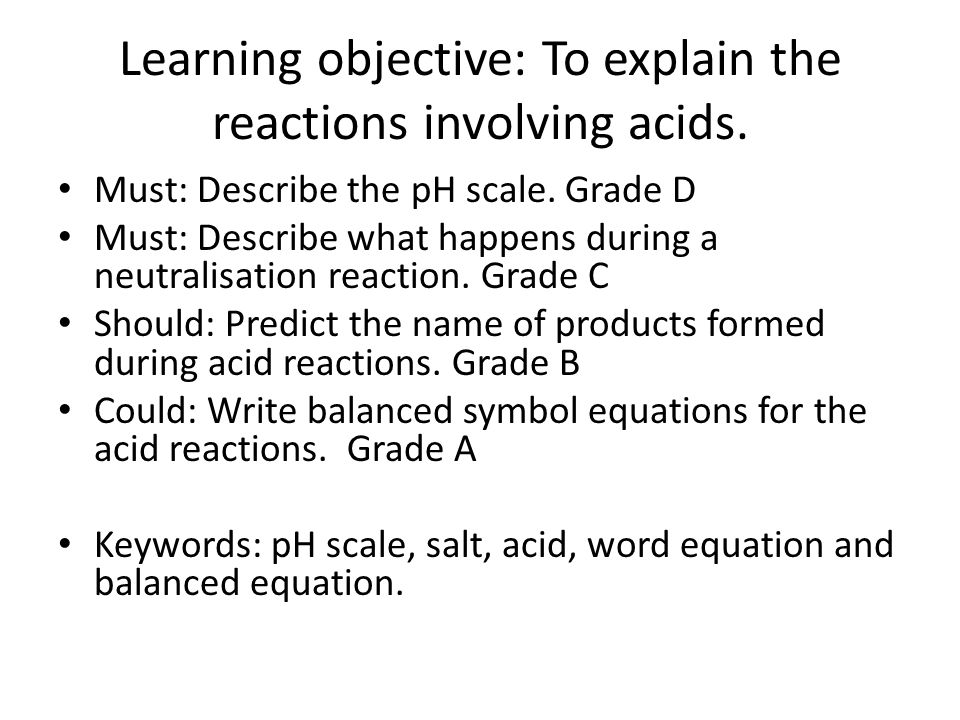 Learning objective: To explain the reactions involving acids.