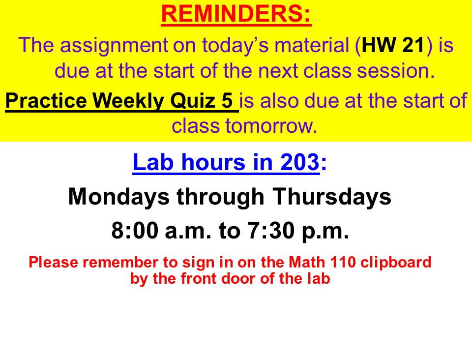 REMINDERS: The assignment on today’s material (HW 21) is due at the start of the next class session.