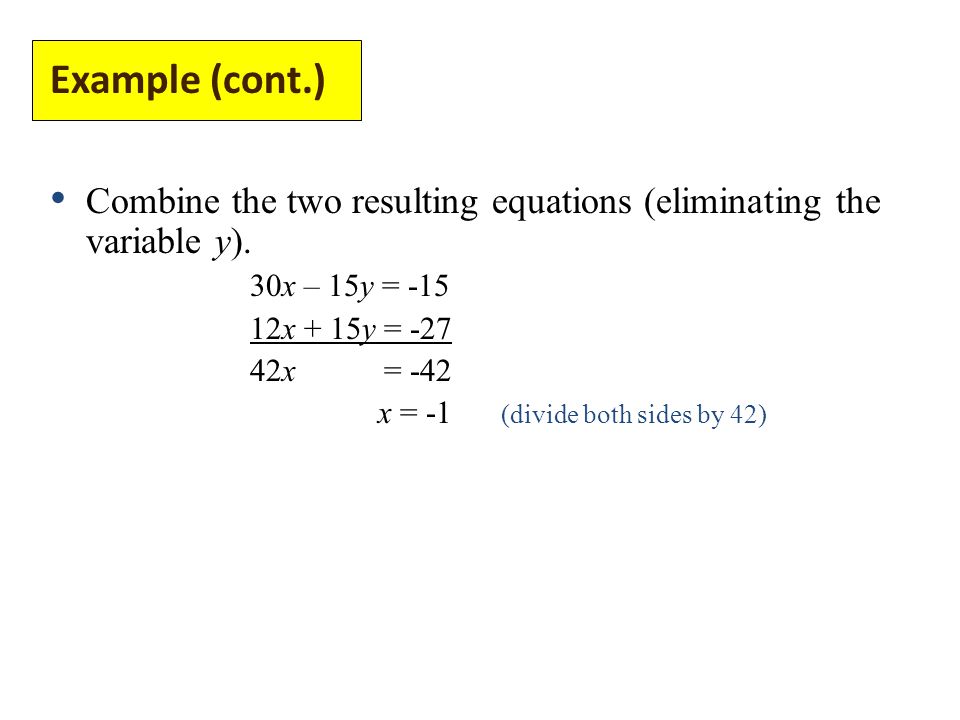 Combine the two resulting equations (eliminating the variable y).