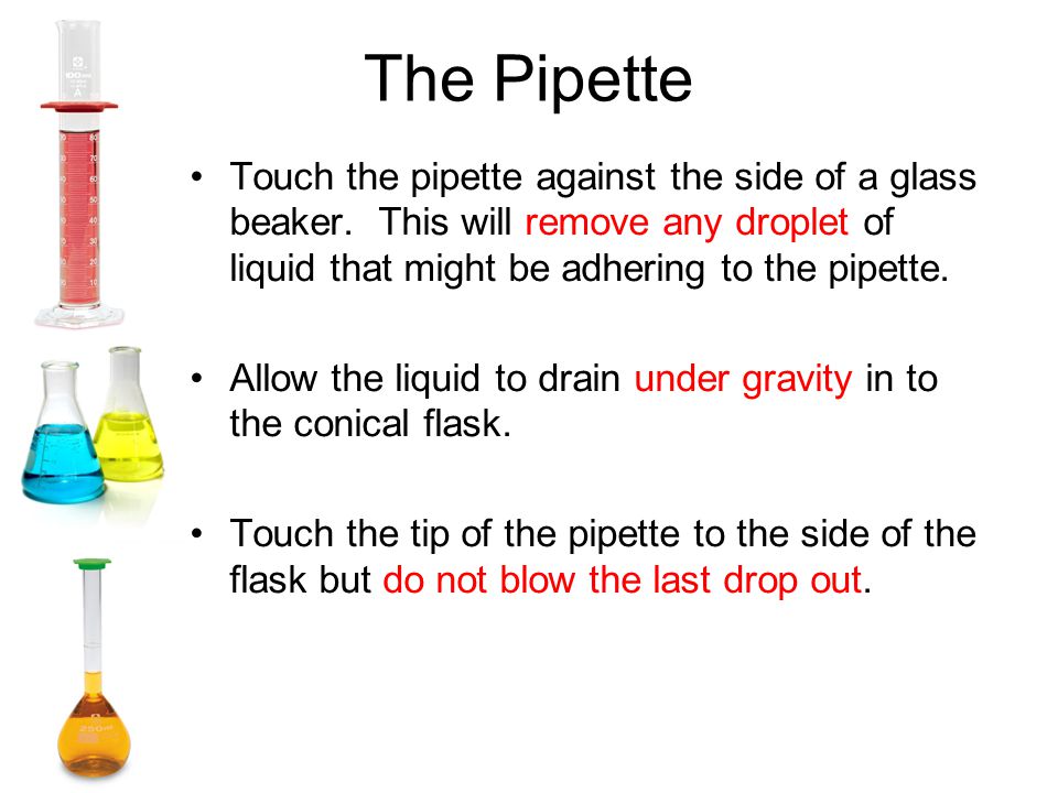 Touch the pipette against the side of a glass beaker.