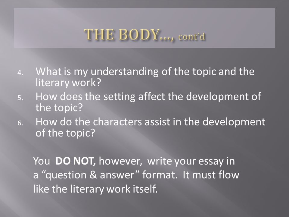 4. What is my understanding of the topic and the literary work.