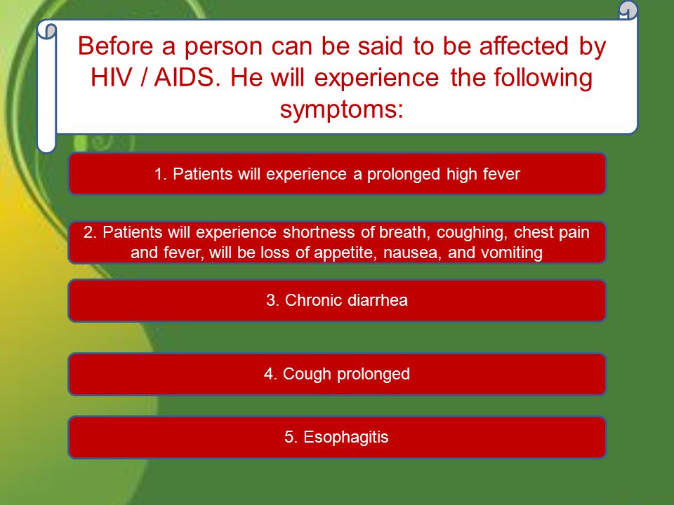 Before a person can be said to be affected by HIV / AIDS.