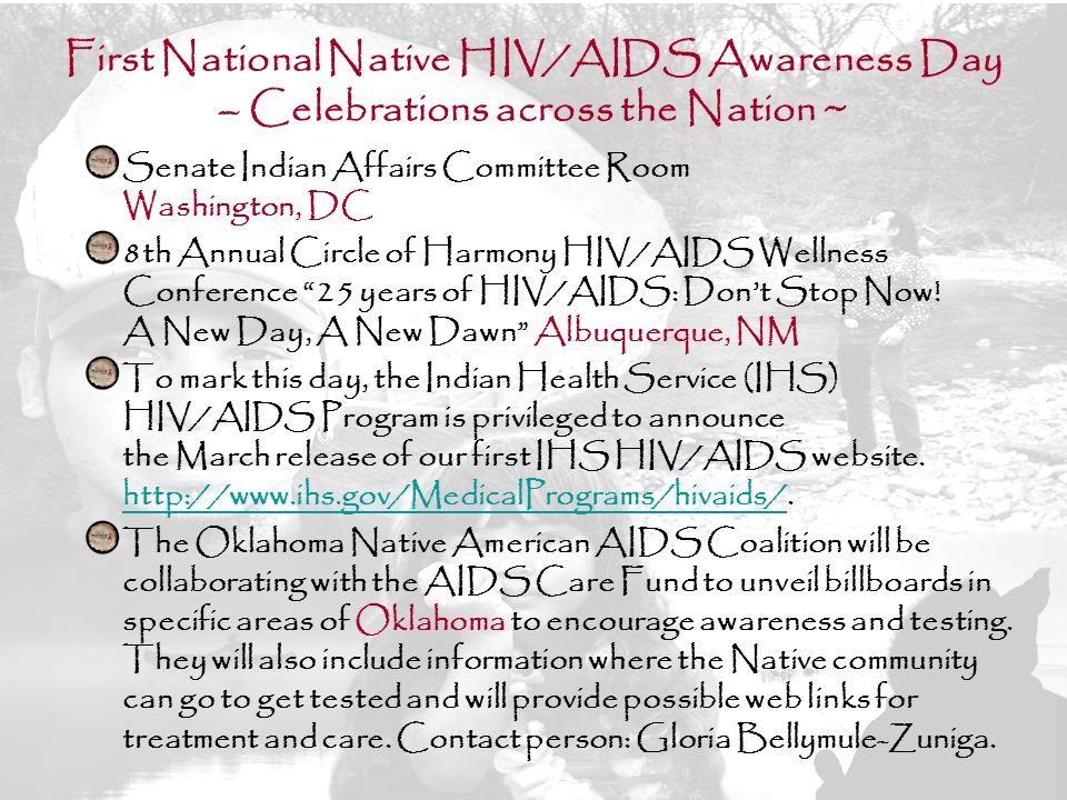 21 Senate Indian Affairs Committee Room Washington, DC 8th Annual Circle of Harmony HIV/AIDS Wellness Conference 25 years of HIV/AIDS: Don’t Stop Now.