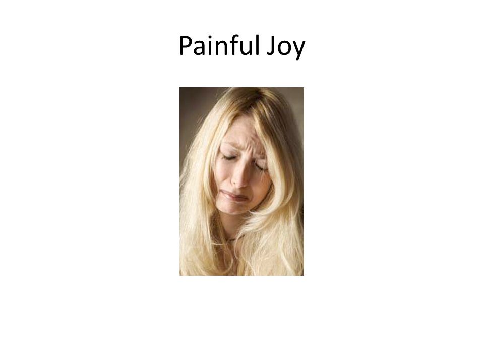 Painful Joy