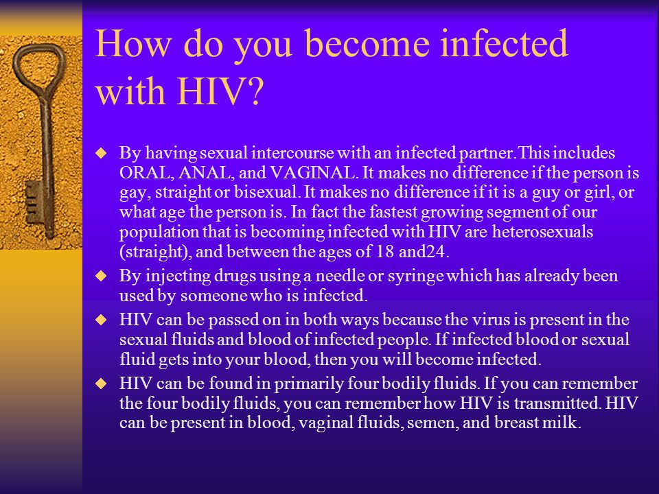 How do you become infected with HIV.