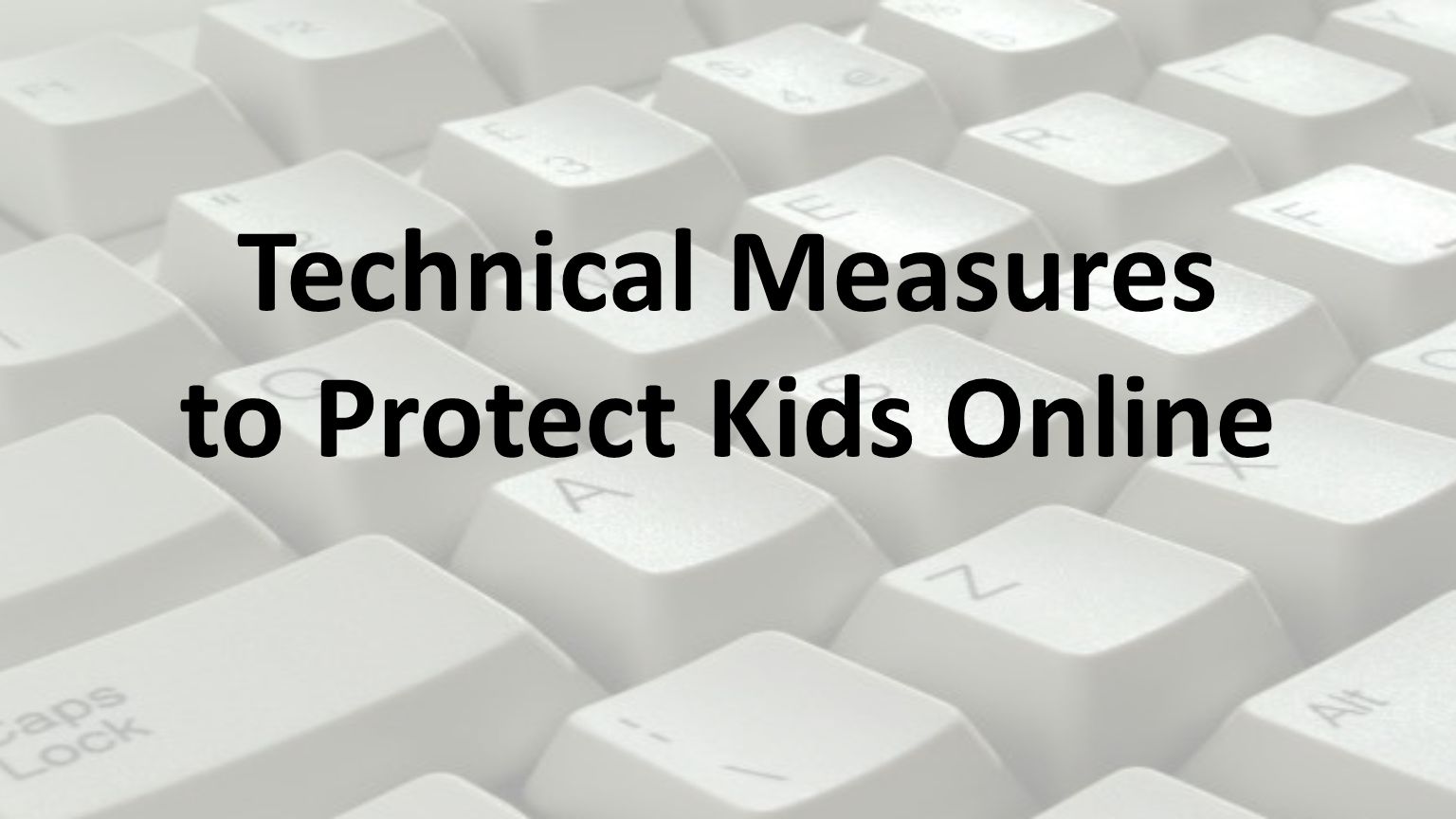 Technical Measures to Protect Kids Online