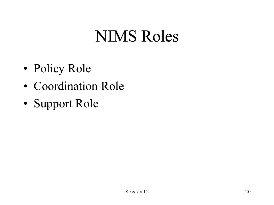 Session 1220 NIMS Roles Policy Role Coordination Role Support Role