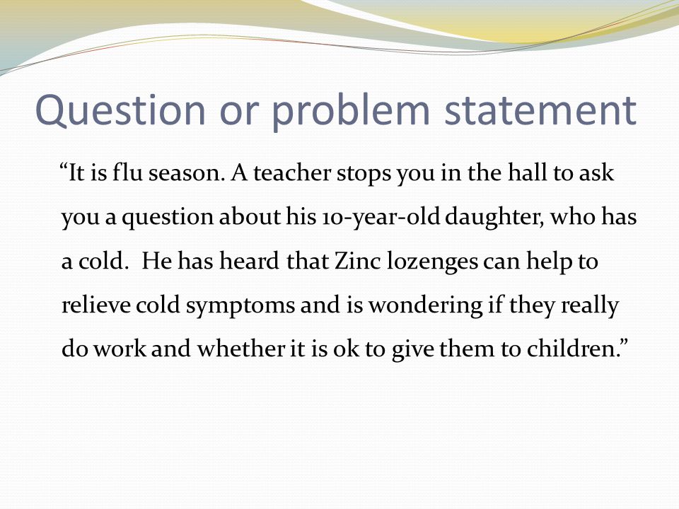 Question or problem statement It is flu season.