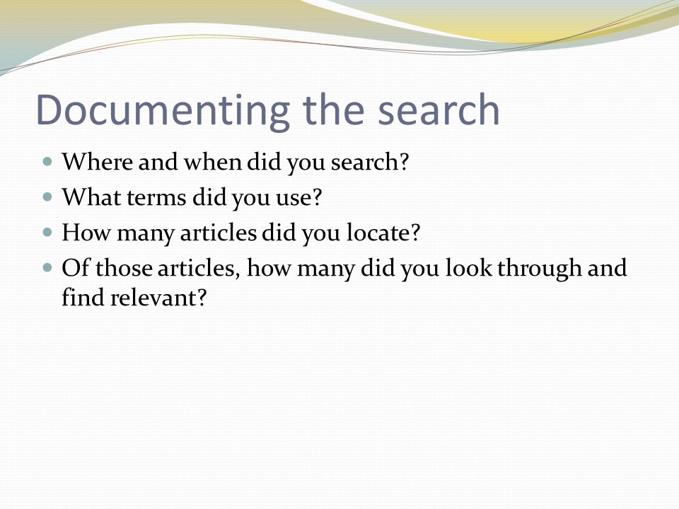 Documenting the search Where and when did you search.