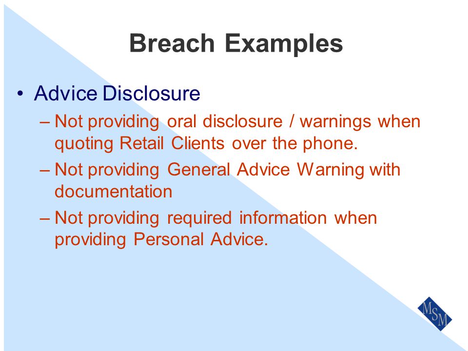 Breach Examples Client Money –Not banking money on day of receipt or day after.