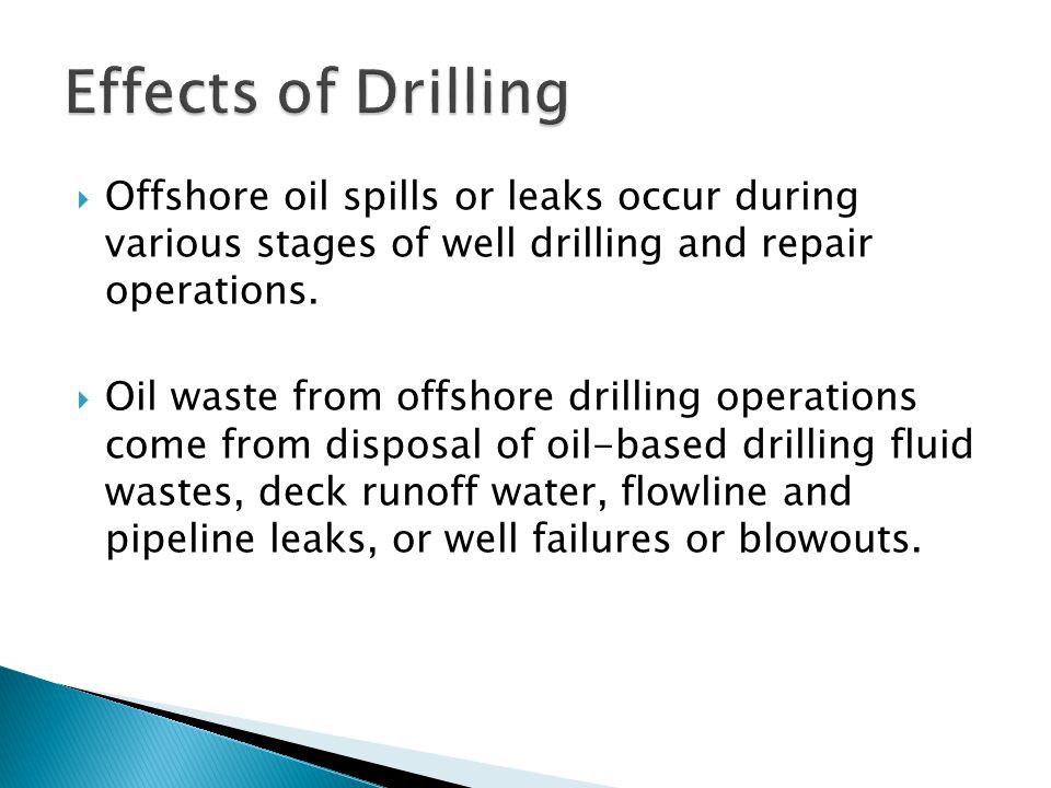  Offshore oil spills or leaks occur during various stages of well drilling and repair operations.