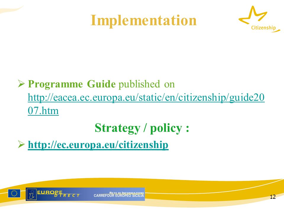 12 Implementation  Programme Guide published on   07.htm   07.htm Strategy / policy : 