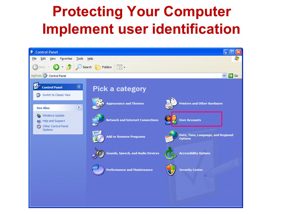 Protecting Your Computer Implement user identification