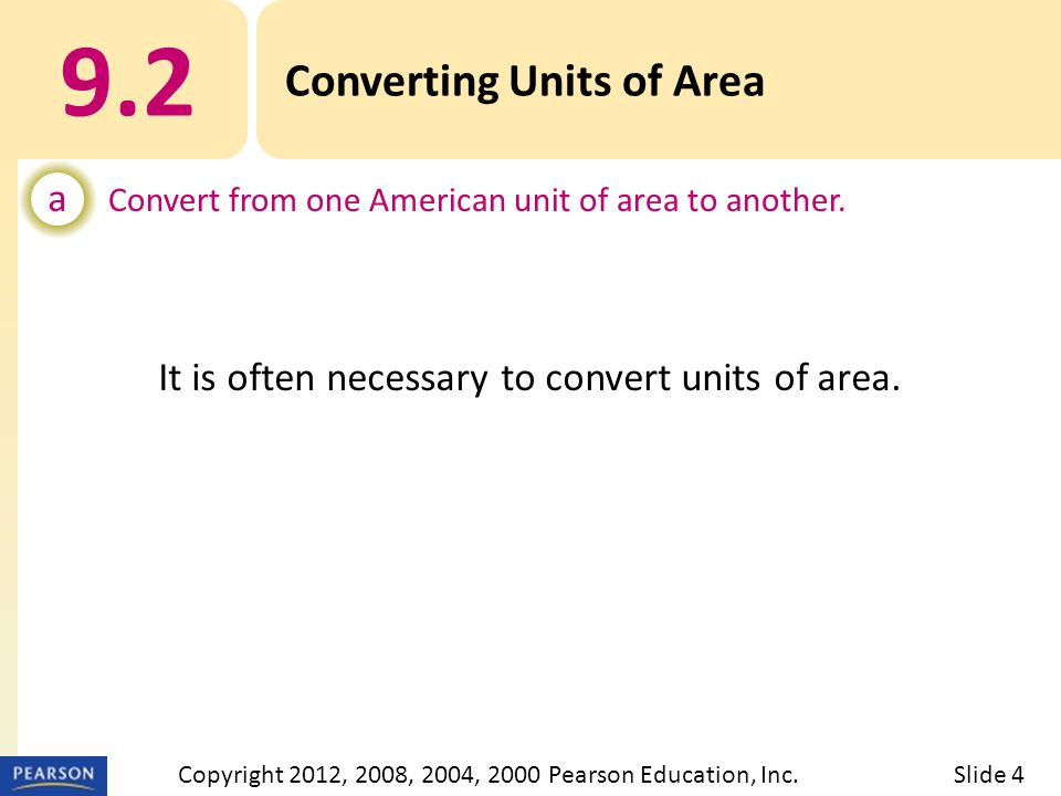 9.2 Converting Units of Area a Convert from one American unit of area to another.