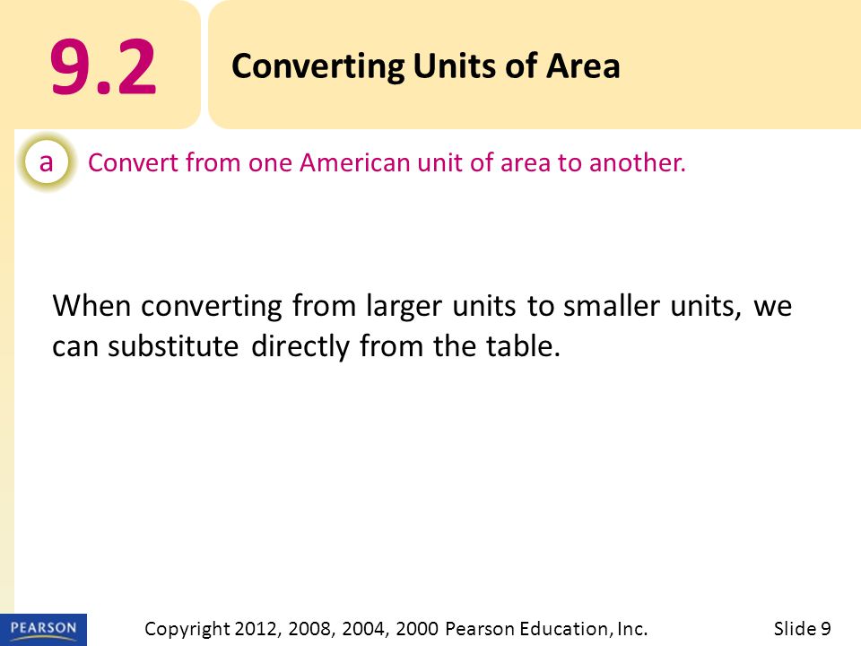 9.2 Converting Units of Area a Convert from one American unit of area to another.