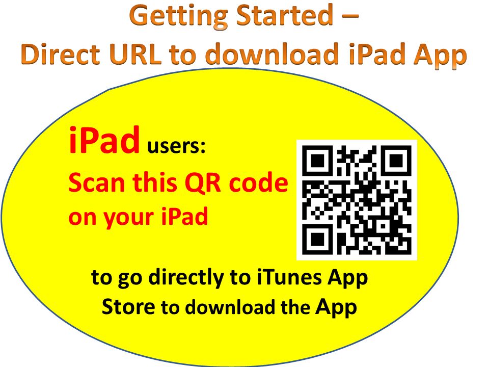 iPad users: Scan this QR code on your iPad to go directly to iTunes App Store to download the App