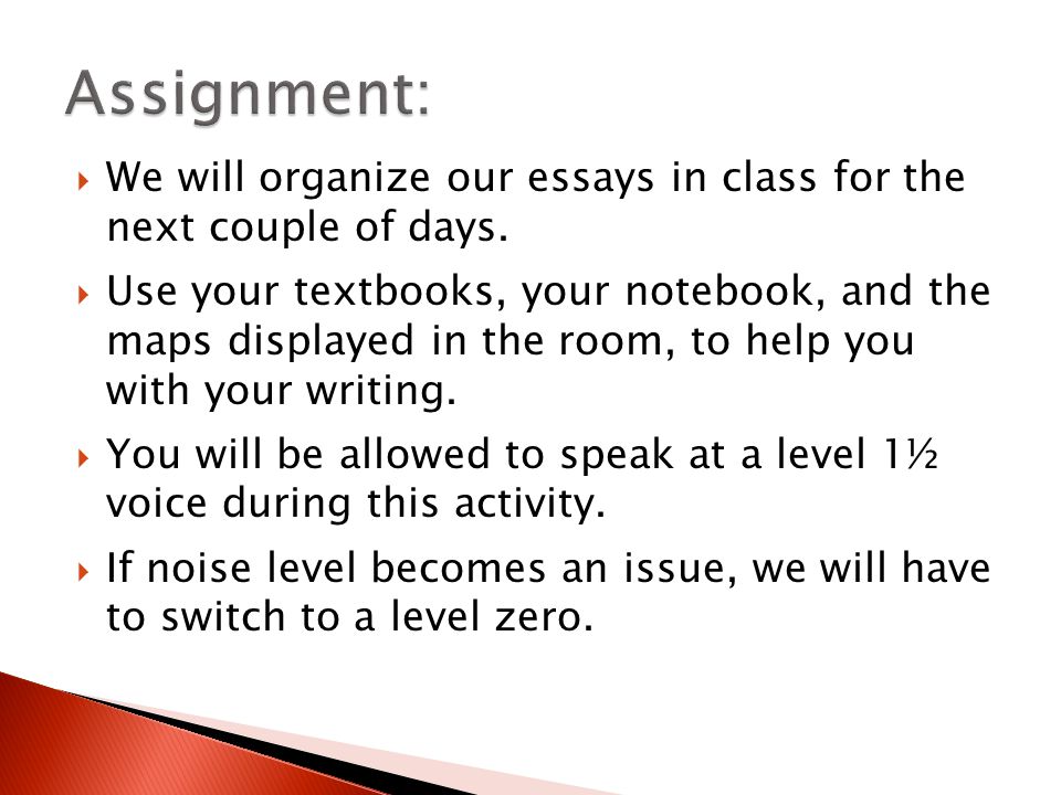  We will organize our essays in class for the next couple of days.