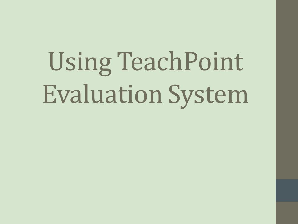 Using TeachPoint Evaluation System