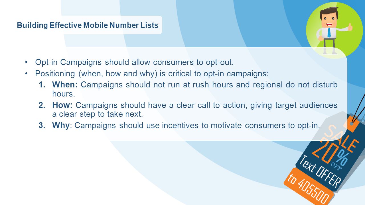 Building Effective Mobile Number Lists Opt-in Campaigns should allow consumers to opt-out.
