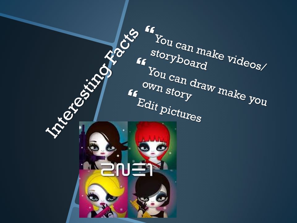 Interesting Facts  You can make videos/ storyboard  You can draw make you own story  Edit pictures