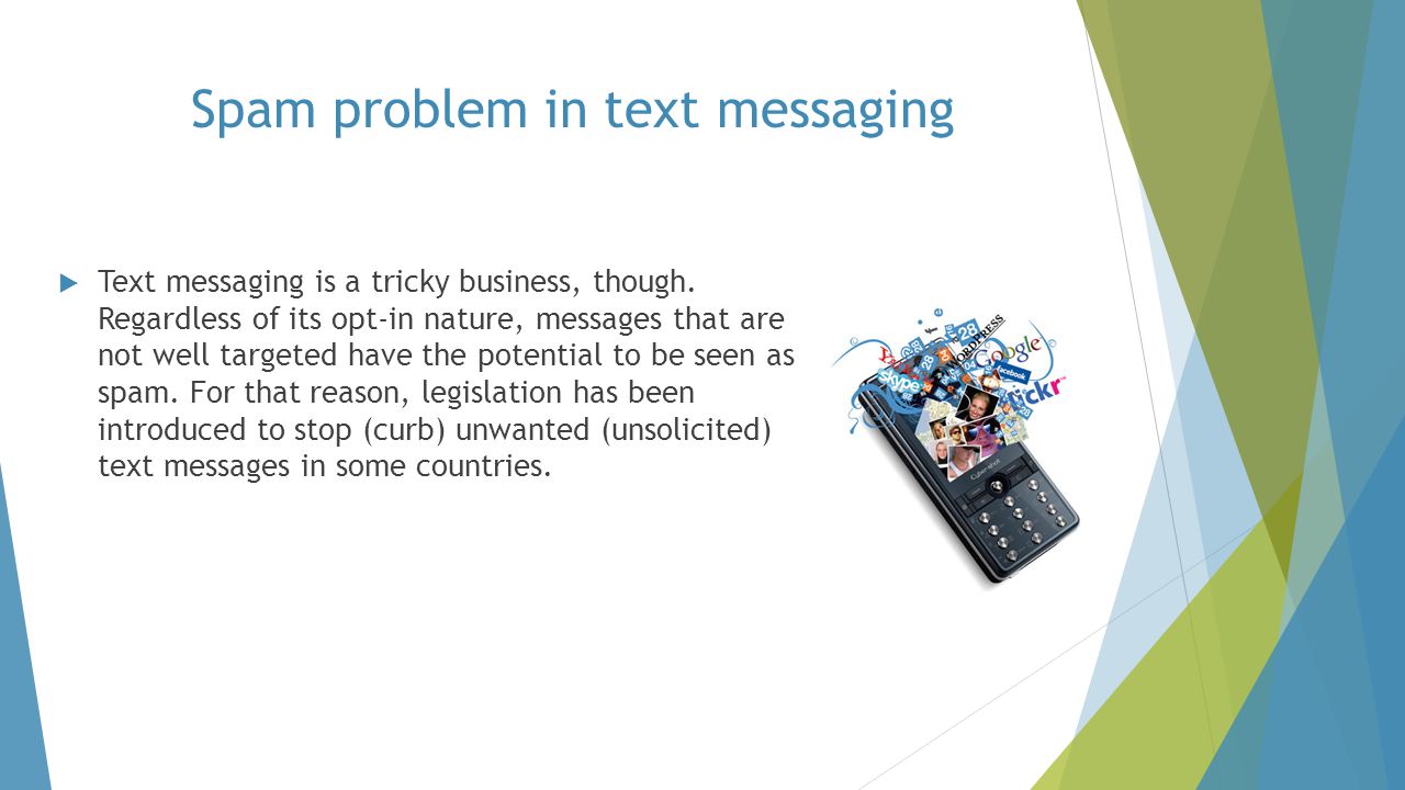  Text messaging is a tricky business, though.