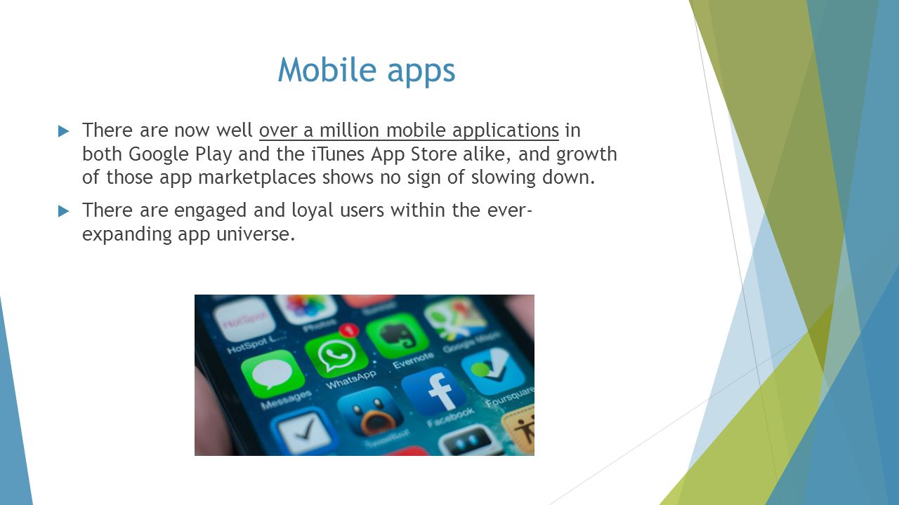  There are now well over a million mobile applications in both Google Play and the iTunes App Store alike, and growth of those app marketplaces shows no sign of slowing down.