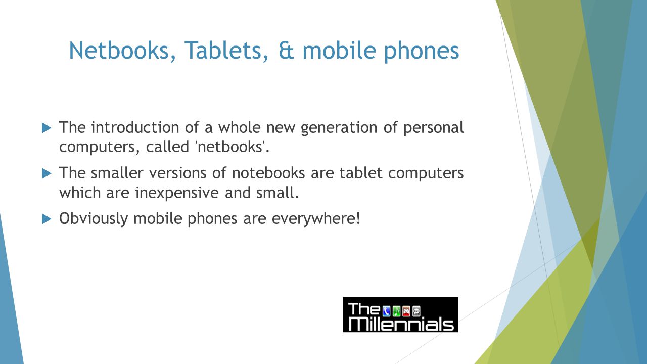  The introduction of a whole new generation of personal computers, called netbooks .