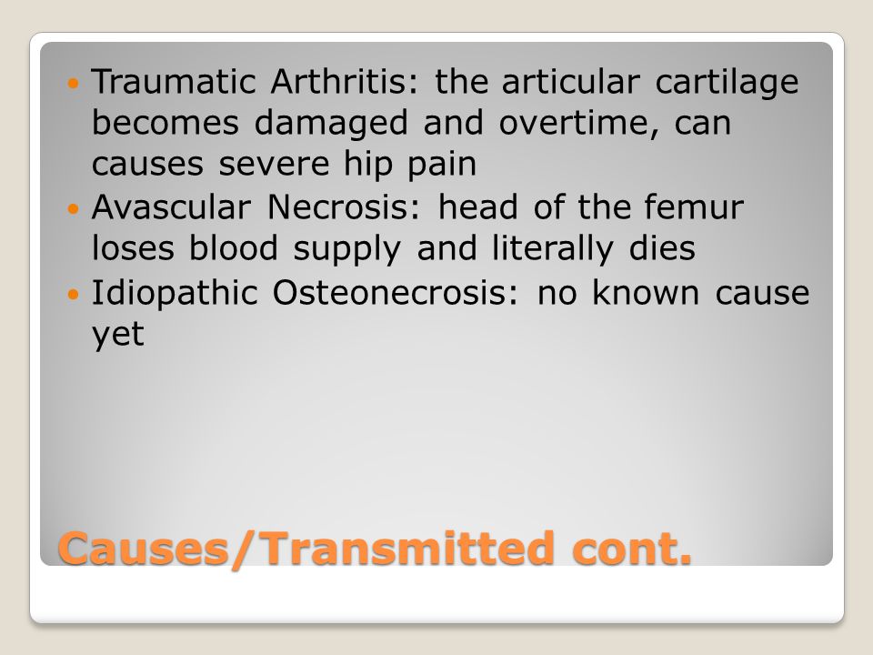 Causes/Transmitted cont.