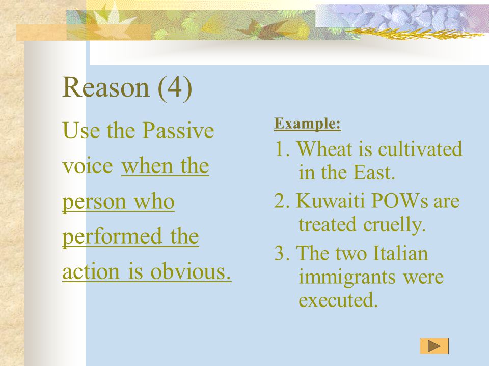 Reason (3) Use the passive voice when you don’t know who performed the action.