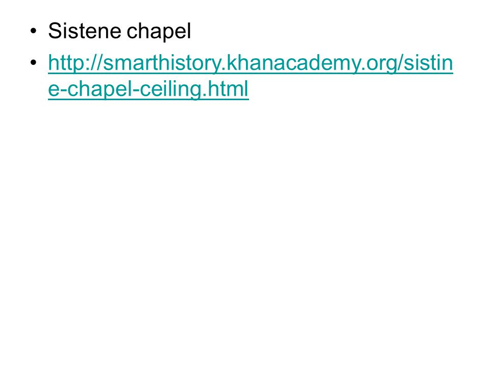 Sistene chapel   e-chapel-ceiling.htmlhttp://smarthistory.khanacademy.org/sistin e-chapel-ceiling.html