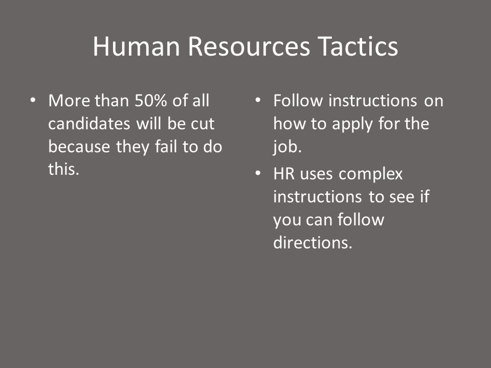 Human Resources Tactics More than 50% of all candidates will be cut because they fail to do this.