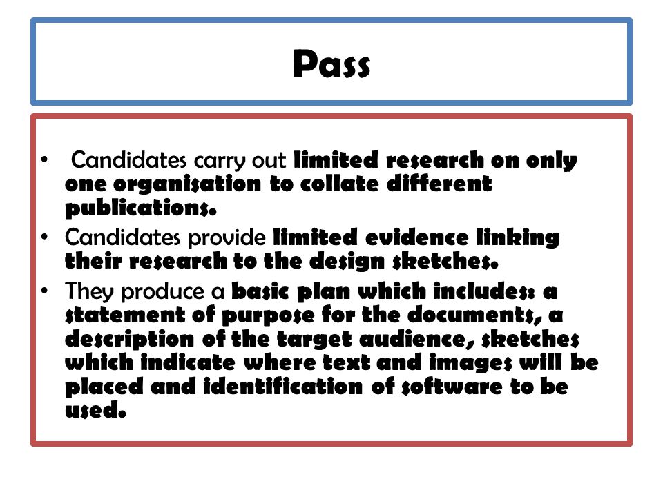 Pass Candidates carry out limited research on only one organisation to collate different publications.