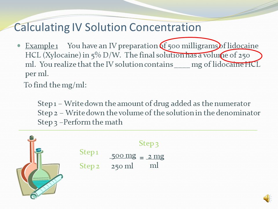 Procalc Nsg 231 Calculating Iv Solution Concentration The Concentration Of A Solution Describes The Mass Of The Solute (Amount Of Drug) Divided By The. - Ppt Download