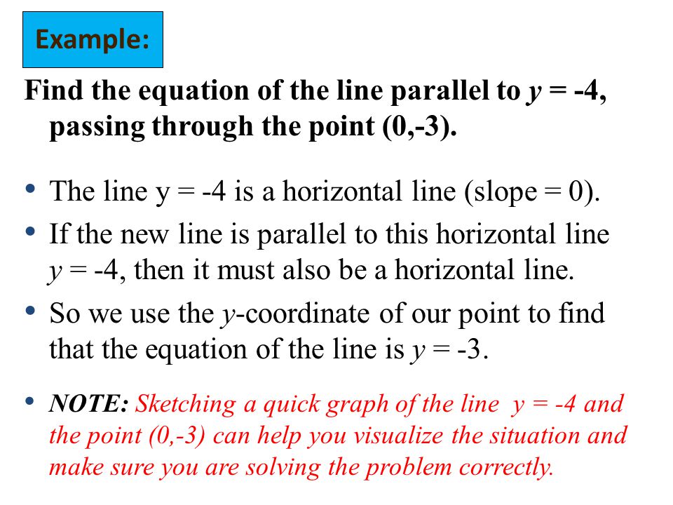 Find the equation of the line parallel to y = -4, passing through the point (0,-3).