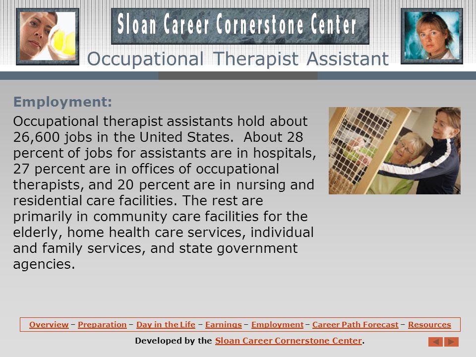 Earnings: Median annual earnings of occupational therapist assistants are about $48,230.