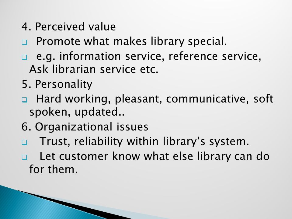 4. Perceived value  Promote what makes library special.