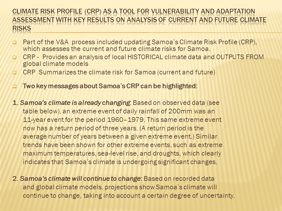  Part of the V&A process included updating Samoa’s Climate Risk Profile (CRP), which assesses the current and future climate risks for Samoa.