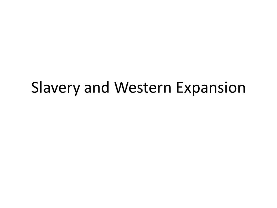 Slavery and Western Expansion