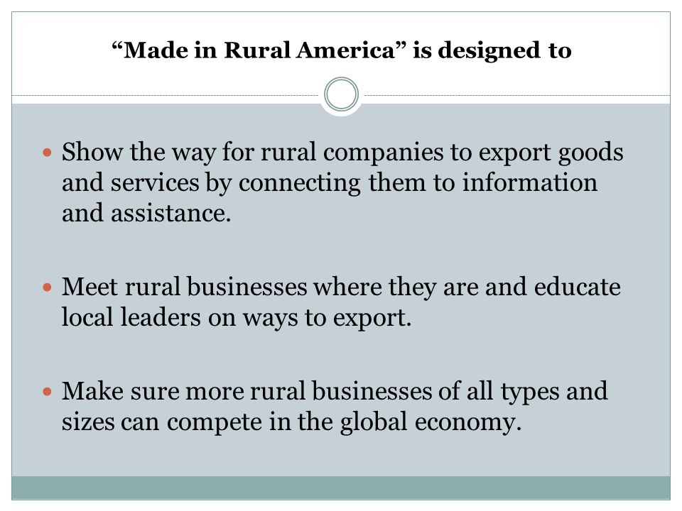 Show the way for rural companies to export goods and services by connecting them to information and assistance.