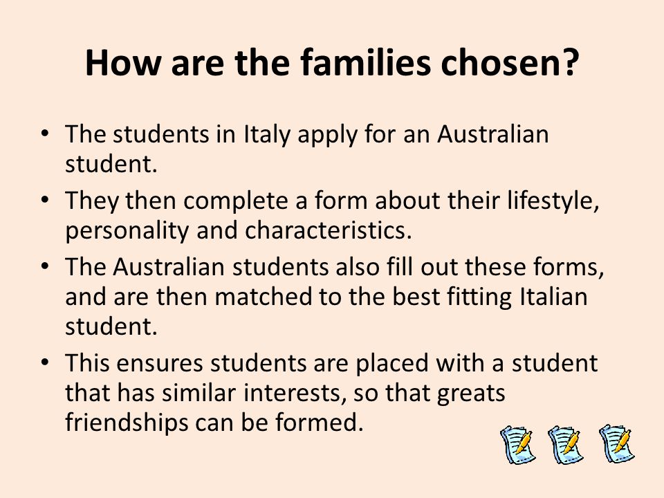 How are the families chosen. The students in Italy apply for an Australian student.