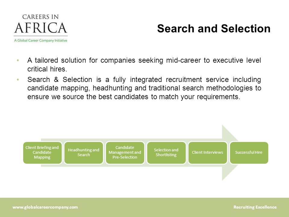 Excellence Search and Selection A tailored solution for companies seeking mid-career to executive level critical hires.