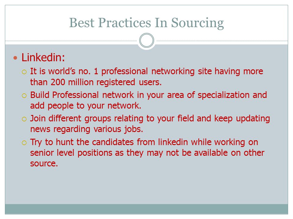 Best Practices In Sourcing Linkedin:  It is world’s no.