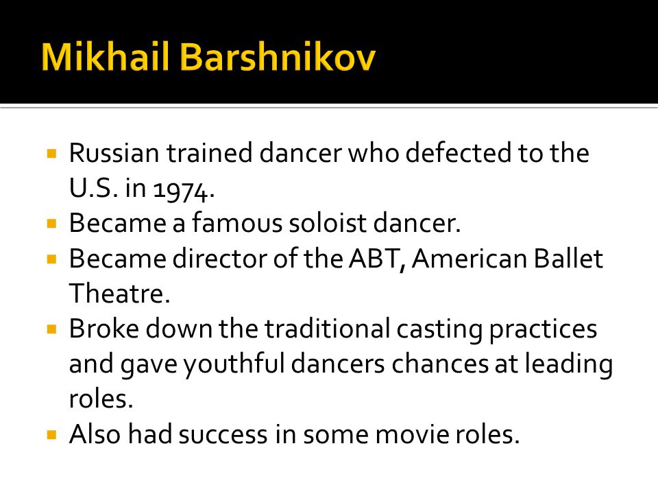  Russian trained dancer who defected to the U.S. in