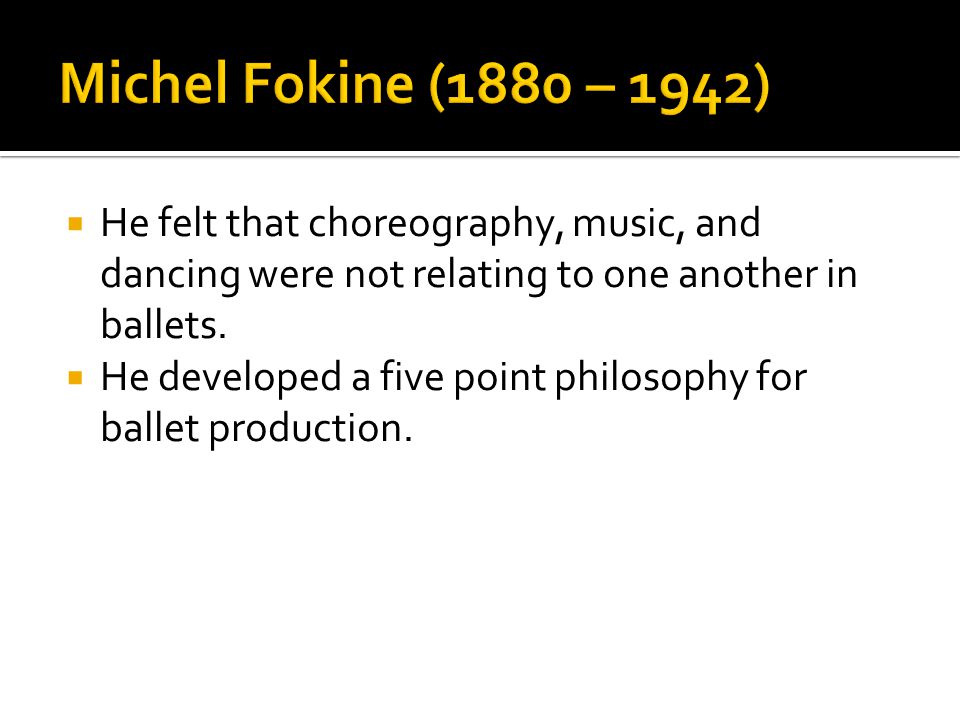  He felt that choreography, music, and dancing were not relating to one another in ballets.