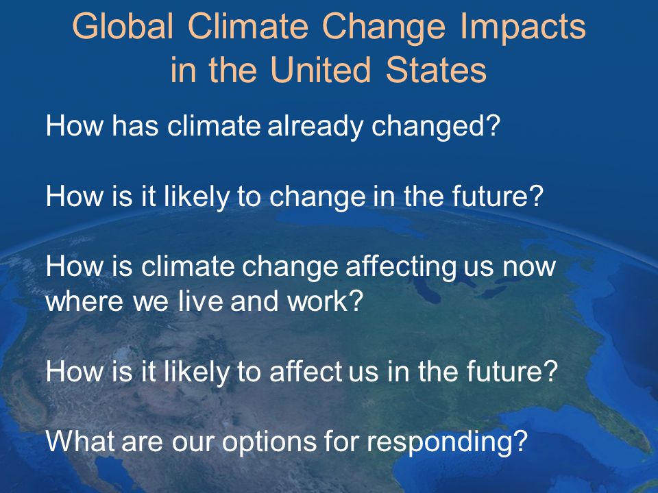 2 How has climate already changed. How is it likely to change in the future.