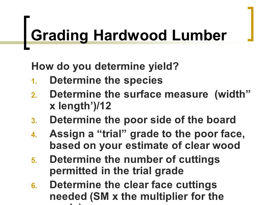 Grading Hardwood Lumber How do you determine yield.
