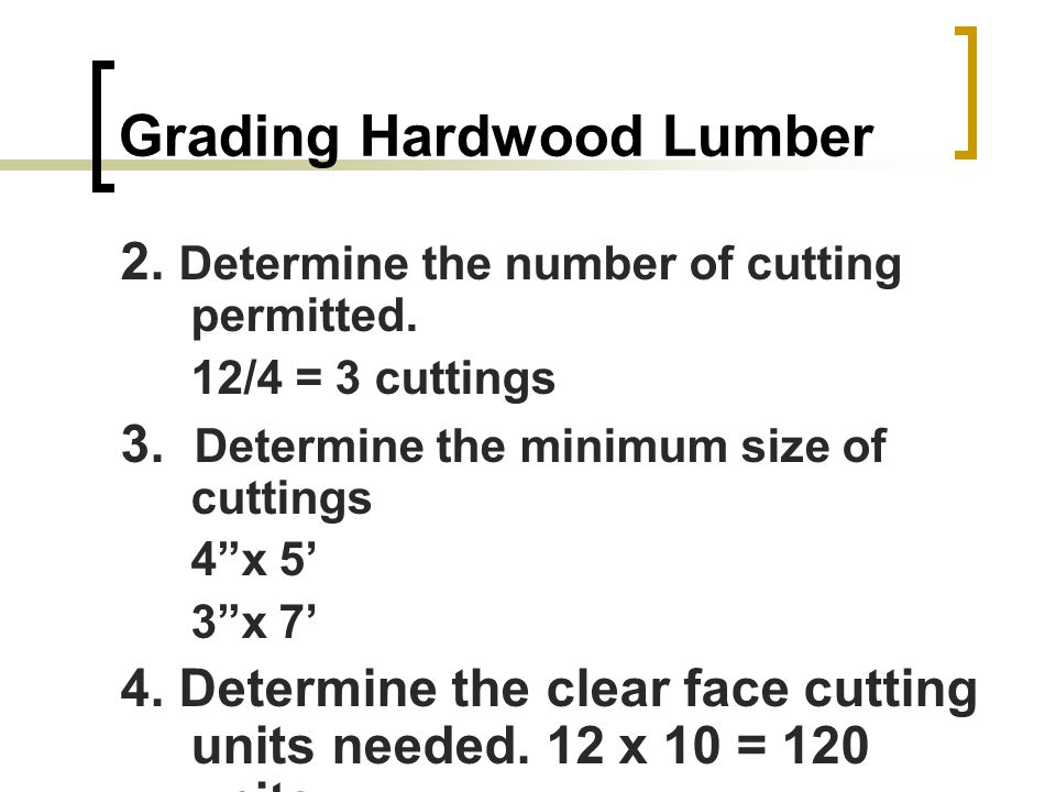 Grading Hardwood Lumber 2. Determine the number of cutting permitted.