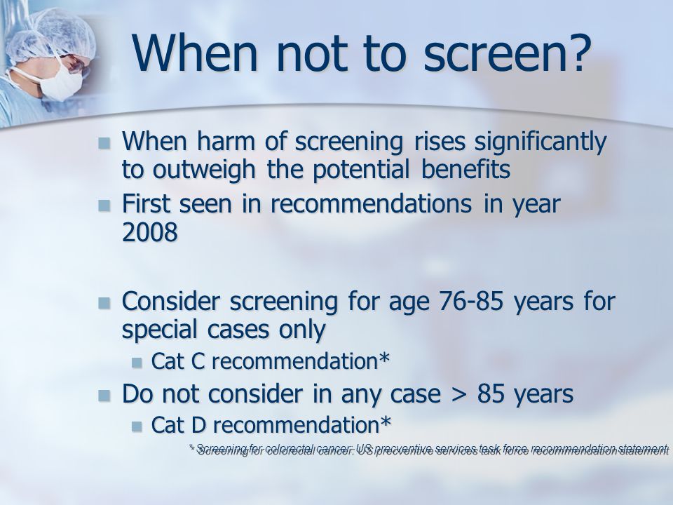 When not to screen.