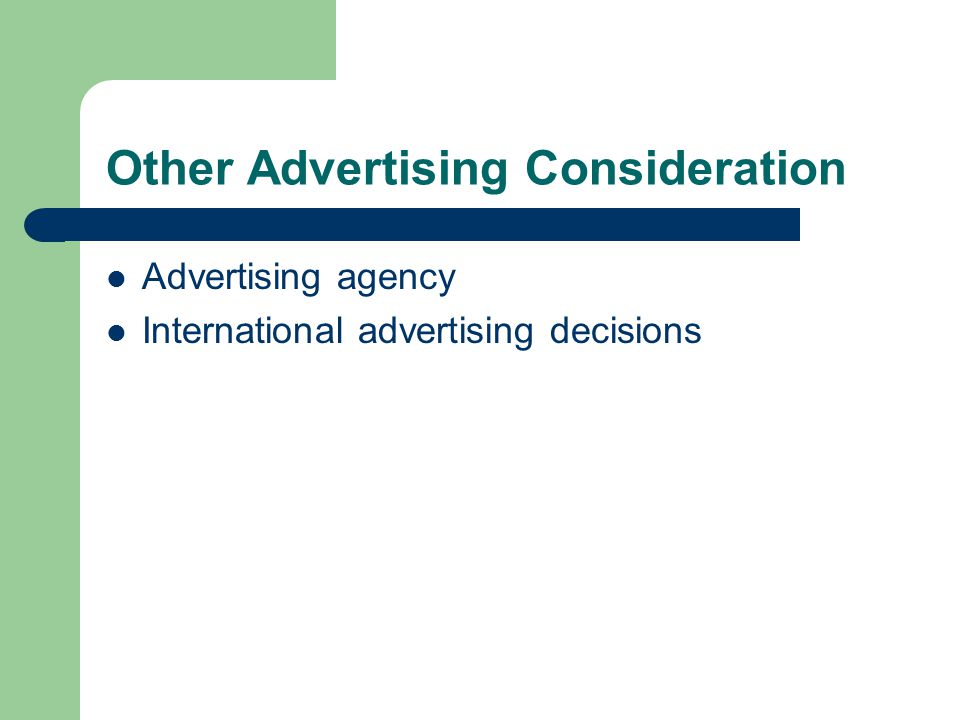Other Advertising Consideration Advertising agency International advertising decisions